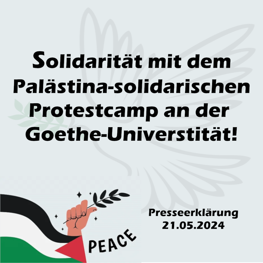 Solidarität mit dem Palästina-solidarischen Protestcamp an der Goethe-Universität!